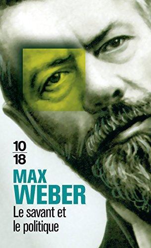 Max Weber: Le savant et le politique (French language, 2002, 10/18)