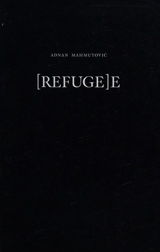 Adnan Mahmutović: (Refuge)e (2005, Refugee Book)