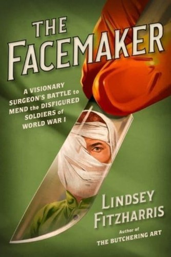Lindsey Fitzharris: Facemaker (2022, Farrar, Straus & Giroux)
