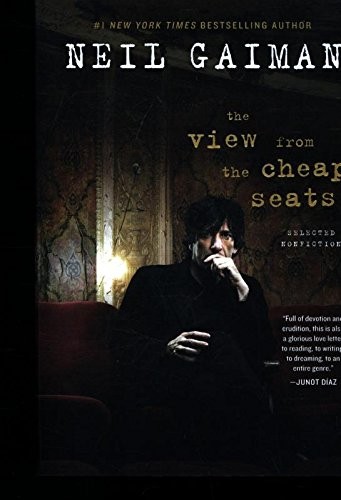 Neil Gaiman: The View from the Cheap Seats (2016, William Morrow)