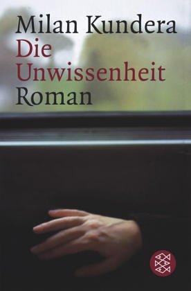 Milan Kundera: Die Unwissenheit. (Paperback, German language, 2002, Fischer (Tb.), Frankfurt)