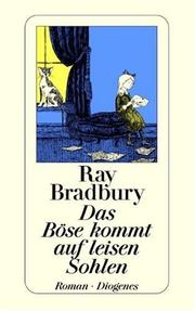 Ray Bradbury: Das Böse kommt auf leisen Sohlen. (Paperback, German language, 2003, Diogenes)