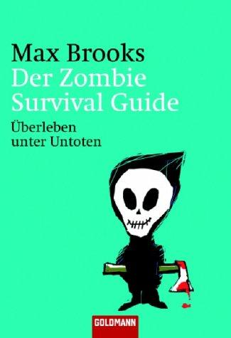 Max Brooks: Zombie Survival Guide (Paperback, 2004, Goldmann Wilhelm GmbH)
