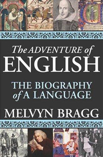 Melvyn Bragg: The Adventure of English (Paperback, 2006, Arcade Publishing)