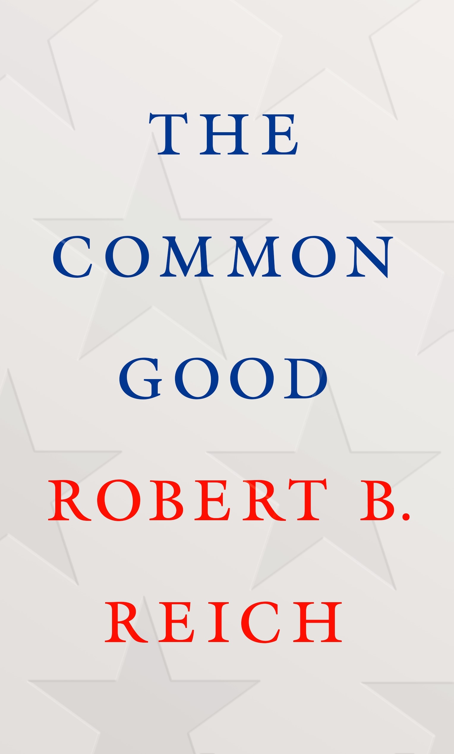 Robert B. Reich: The common good (2018)