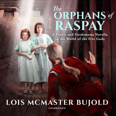 Lois McMaster Bujold: The Orphans of Raspay (AudiobookFormat, 2019, Subterranean Press)