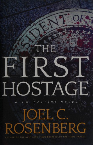 Joel C. Rosenberg: The first hostage (2015)