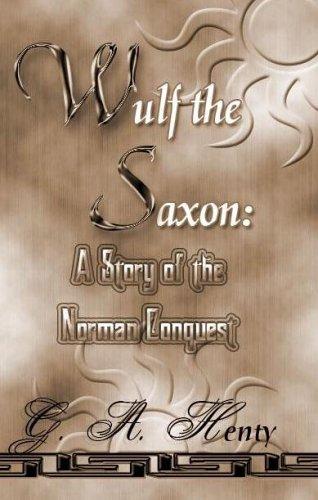 G. A. Henty: Wulf The Saxon (Paperback, 2004, Quiet Vision Pub)