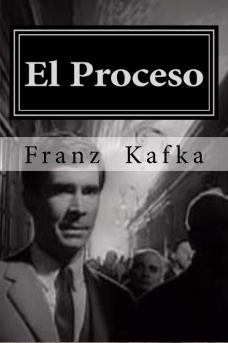 Franz Kafka: El Proceso (Paperback, 2016, Createspace Independent Publishing Platform, CreateSpace Independent Publishing Platform)