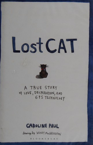 Caroline Paul, Wendy MacNaughton: Lost Cat (2013, Bloomsbury Publishing Plc)