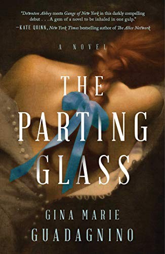 Gina Marie Guadagnino: The Parting Glass (Hardcover, 2019, Atria Books)