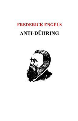 Friedrich Engels: Anti-Dühring (Paperback, 2016, Createspace Independent Publishing Platform)