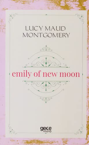 Lucy Maud Montgomery: Emily of New Moon (Paperback, 2021, Gece Kitapligi)