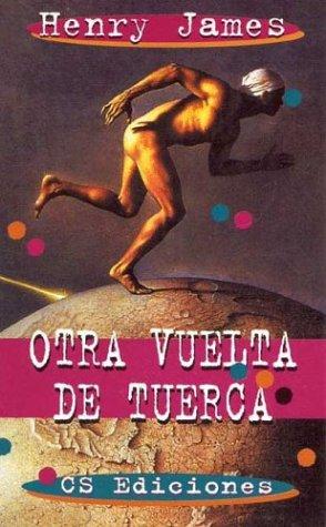 Henry James: Otra Vuelta de Tuerca (Paperback, Spanish language, 1997, CS Ediciones)