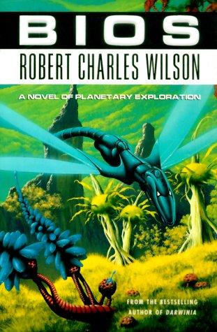 Robert Charles Wilson: Bios (1999, Tor)