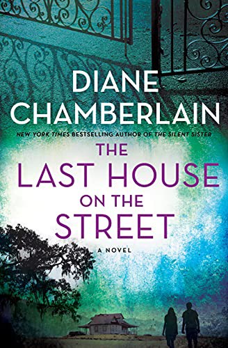 Diane Chamberlain: The Last House on the Street (Hardcover, 2022, St. Martin's Press)