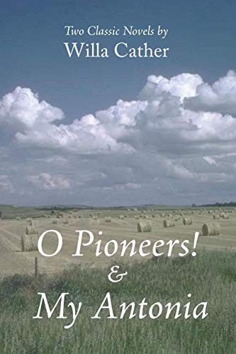 Willa Cather: O Pioneers! & My Antonia (Paperback, 2013, Stonewell Press)