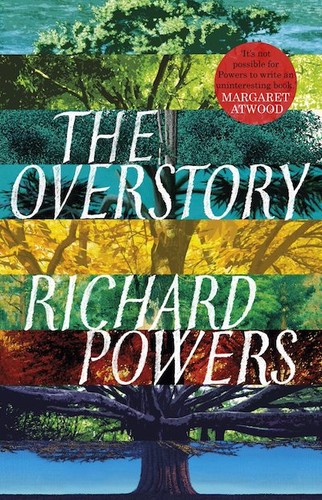 Richard Powers: The Overstory (Paperback, 2018, William Heinemann)