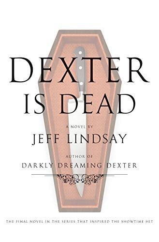 Jeff Lindsay: Dexter is dead (2015)