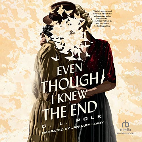 C. L. Polk: Even Though I Knew the End (AudiobookFormat, Recorded Books, Audible)