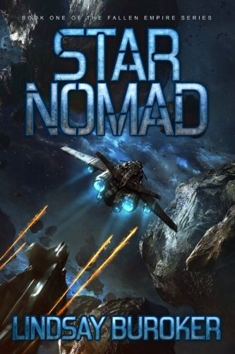 Lindsay Buroker: Star Nomad (Fallen Empire) (Volume 1) (2016, CreateSpace Independent Publishing Platform)