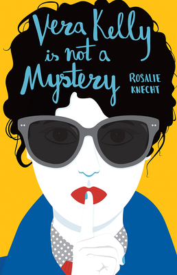 Rosalie Knecht: Vera Kelly Is Not a Mystery (2020, Tin House Books, LLC)