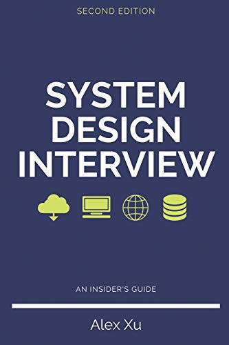 Alex Xu: System Design Interview - an Insider's Guide, Second Edition (2020, Independently Published)
