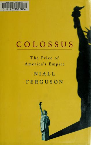 Niall Ferguson: Colossus (Hardcover, 2004, Penguin Press)