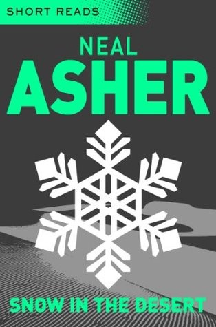 Neal L. Asher: Snow in the Desert (EBook, 2012, Tor Books)