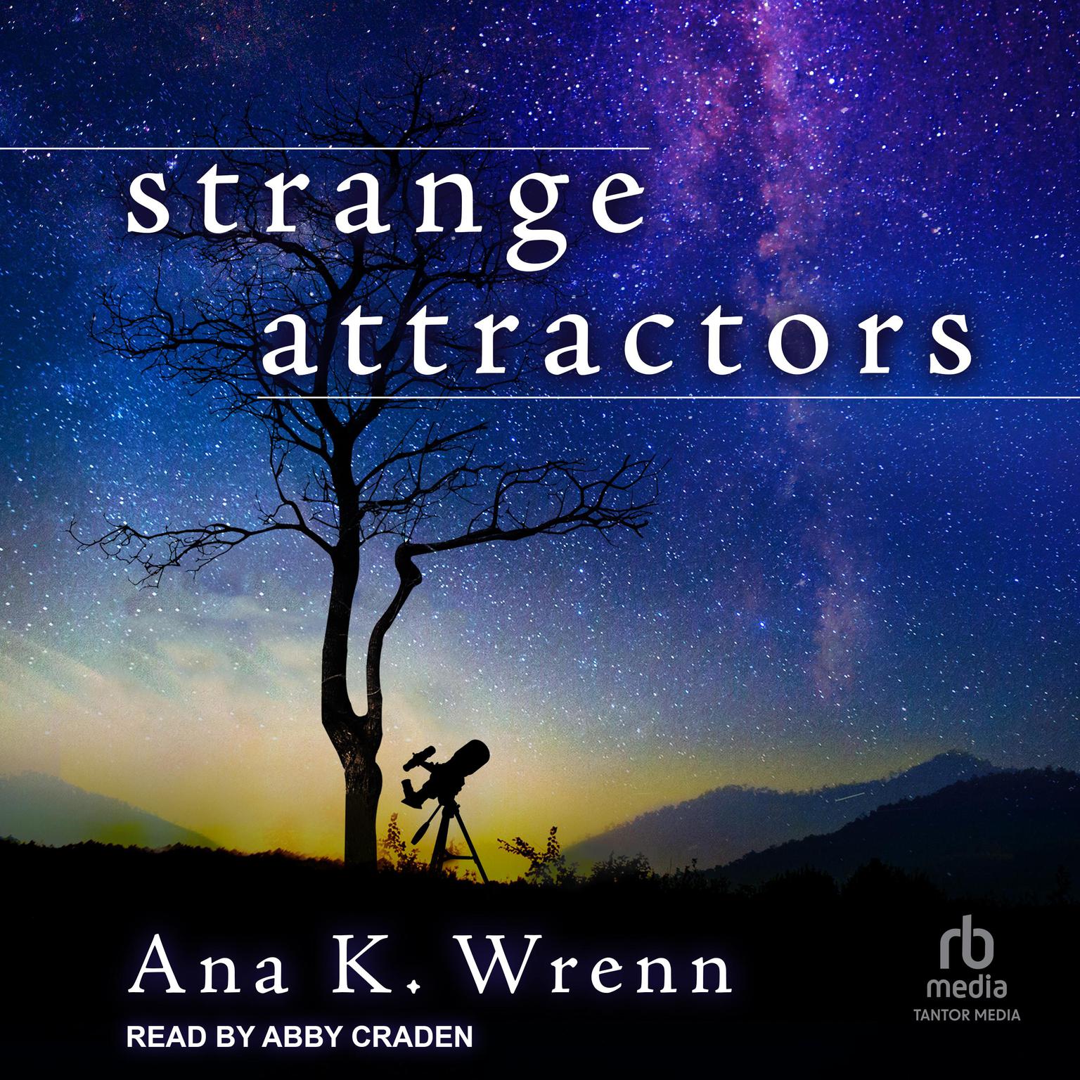 Ana K. Wrenn, Abby Craden: Strange Attractors (AudiobookFormat, Tantor Audio)