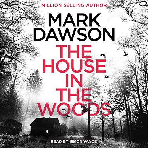 Mark Dawson, Simon Vance: The House in the Woods (AudiobookFormat, 2020, Tantor Audio)
