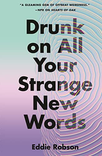 Eddie Robson: Drunk on All Your Strange New Words (2023, Doherty Associates, LLC, Tom)