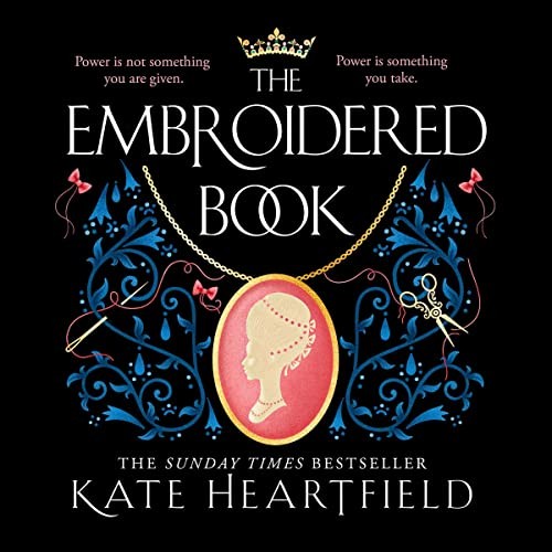 Kate Heartfield: The Embroidered Book (AudiobookFormat, 2022, HarperCollins UK and Blackstone Publishing)
