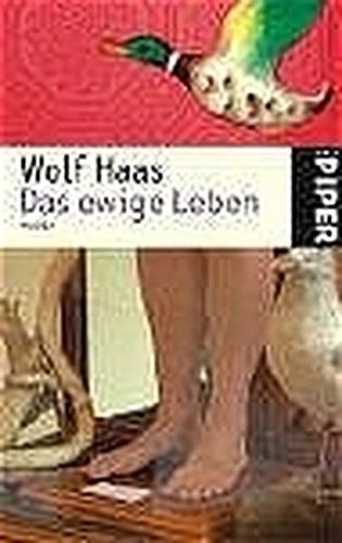 Wolf Haas: Das ewige Leben (2003, Piper Verlag GmbH)