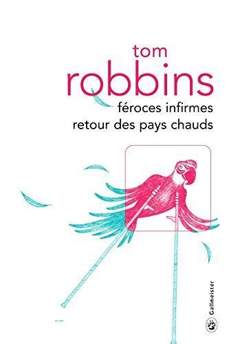 Tom Robbins: Féroces infirmes retour des pays chauds (French language)