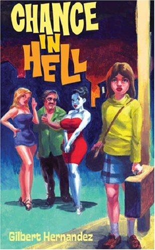Gilbert Hernandez: Chance in Hell (Hardcover, 2007, Fantagraphics)