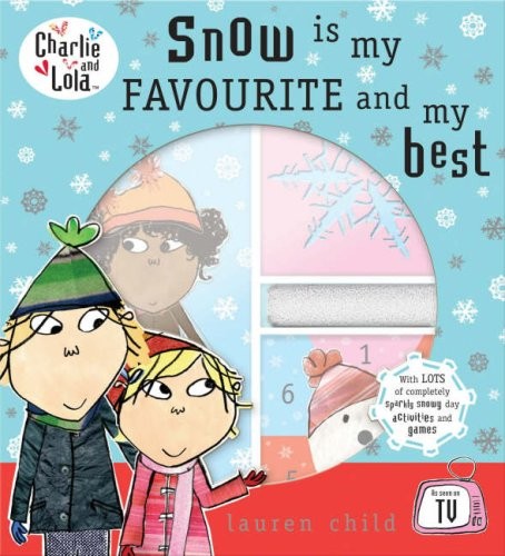 Tiger Aspect Staff, Lauren Child: Snow Is My Favourite and My Best (2006, Penguin Books, Limited, Puffin Books)