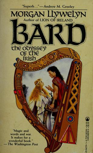 Morgan Llywelyn: Bard, the odyssey of the Irish (1987, Tom Doherty Associates)