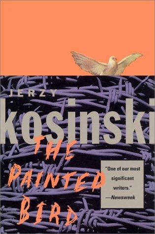 Jerzy Kosiński: The painted bird (1995, Grove Press, Distributed by Publishers Group West)