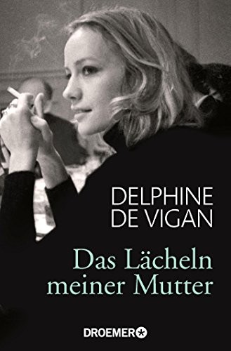 Delphine de Vigan: Das Lächeln meiner Mutter (Paperback, 2014, Droemer Taschenbuch)