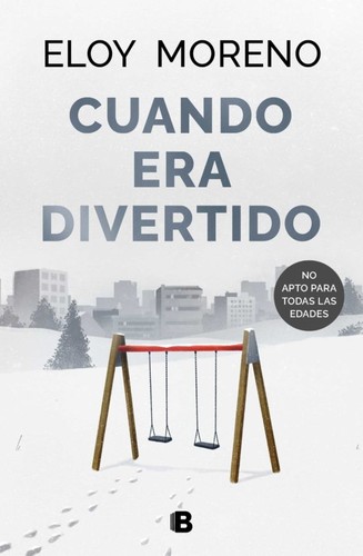 Eloy Moreno: Cuando era divertido (Hardcover, 2023, Ediciones B)