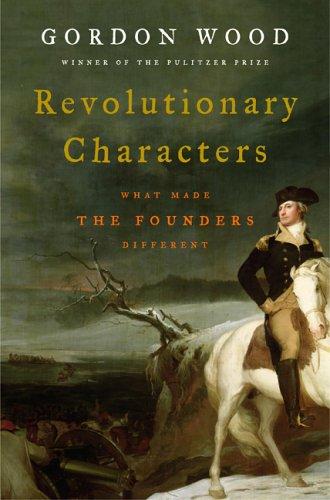 Gordon S. Wood: Revolutionary characters (2006, Penguin Press)