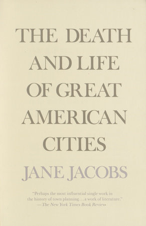 Jane Jacobs: The death and life of great American cities (1992, Vintage Books)