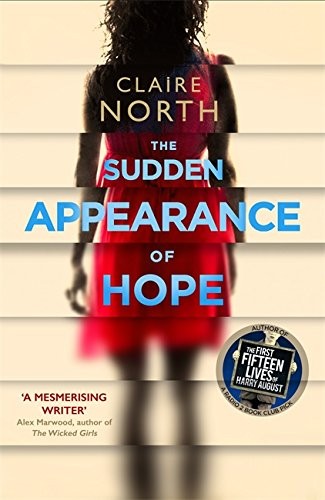 Claire North: The Sudden Appearance of Hope (Hardcover, 2016, imusti, Orbit)