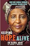 Hawa Abdi, Sarah J. Robbins: Keeping Hope Alive (2013, Grand Central Publishing)