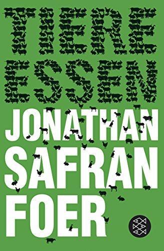 Jonathan Safran Foer: Tiere essen (German language, 2013)