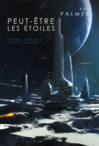 Ada Palmer: Peut-être les étoiles (Paperback, French language, 2022, Le Bélial')