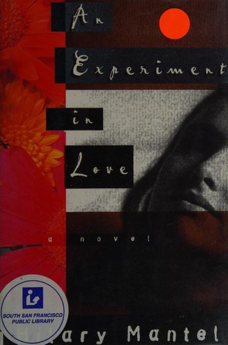 Hilary Mantel: An Experiment in Love (1996, Henry Holt and Company)