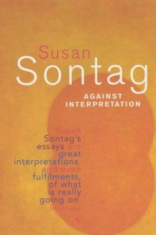 Susan Sontag: Against Interpretation (1994, Vintage)