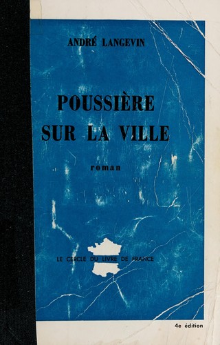 André Langevin: Poussière sur la ville (Paperback, French language, 1981, P. Tisseyre)
